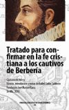 Tratado para confirmar en la fe cristiana a los cautivos de Berbería